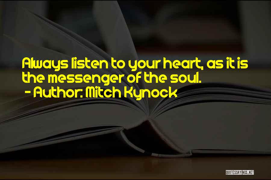 Listen To My Heart Quotes By Mitch Kynock