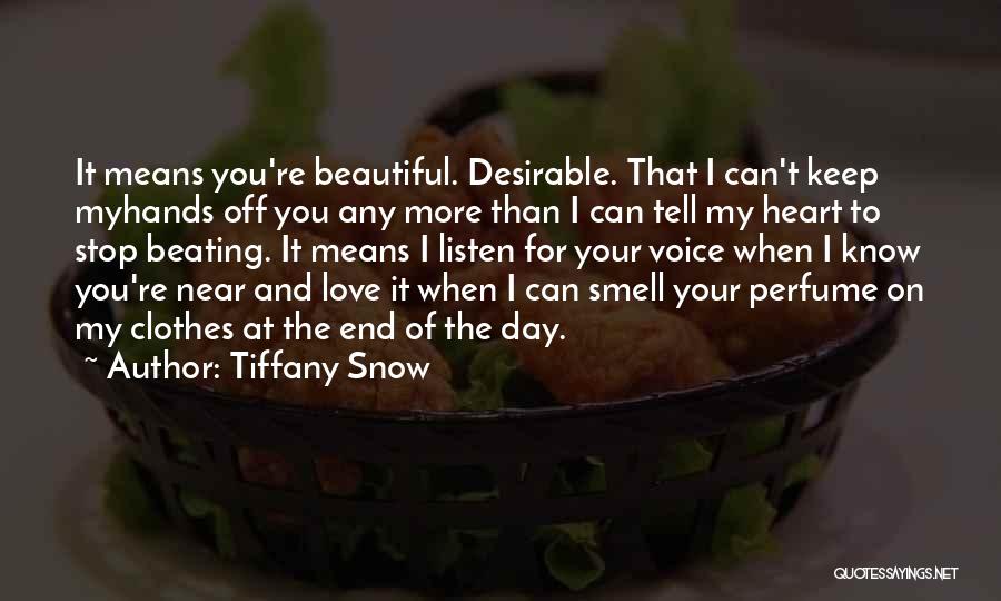 Listen To My Heart Quotes By Tiffany Snow