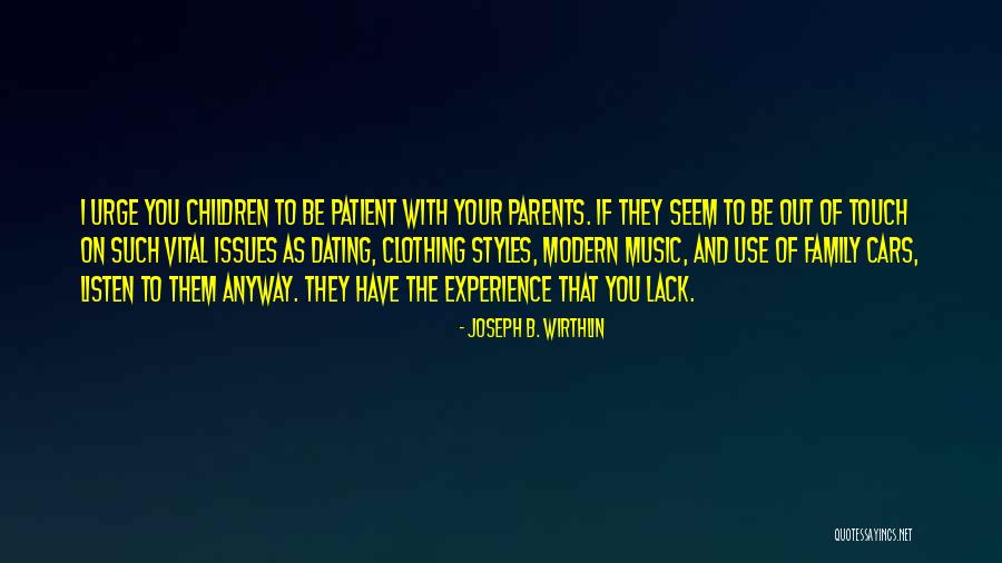 Listen To Parents Quotes By Joseph B. Wirthlin
