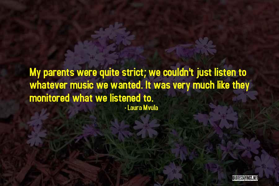 Listen To Parents Quotes By Laura Mvula