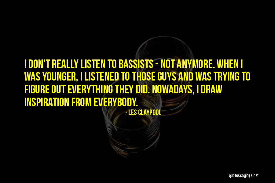 Listen To Quotes By Les Claypool