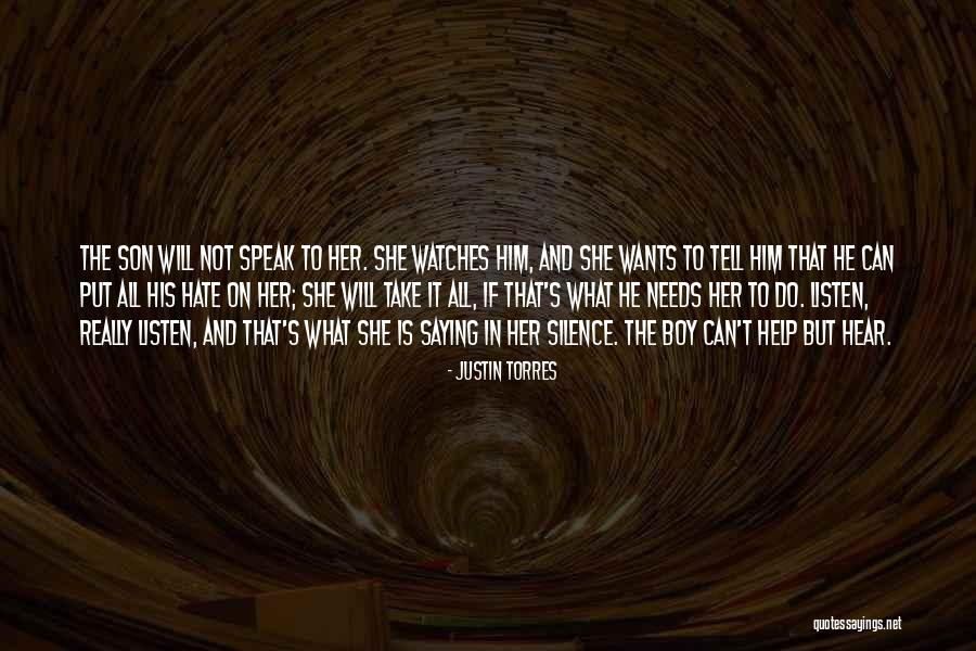Listen To Silence Quotes By Justin Torres Listen To Silence Quotes By Justin Torres