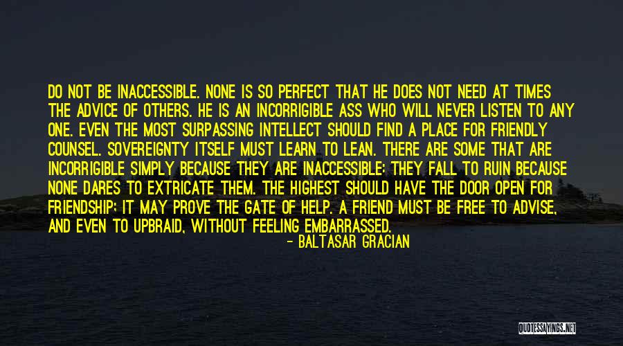 Listen To The Advice Of Others Quotes By Baltasar Gracian