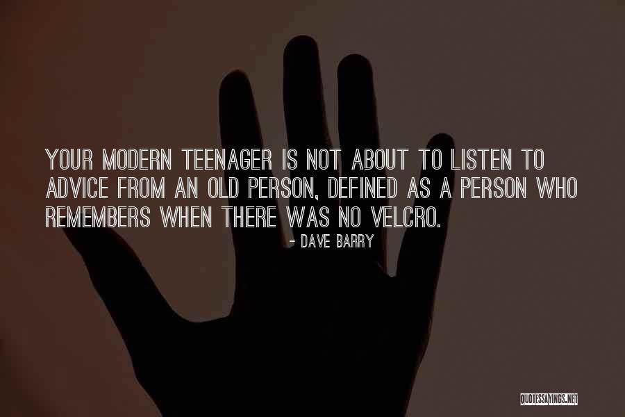 Listen To The Advice Of Others Quotes By Dave Barry