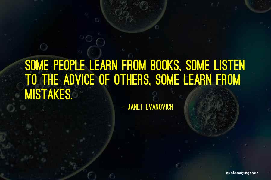 Listen To The Advice Of Others Quotes By Janet Evanovich