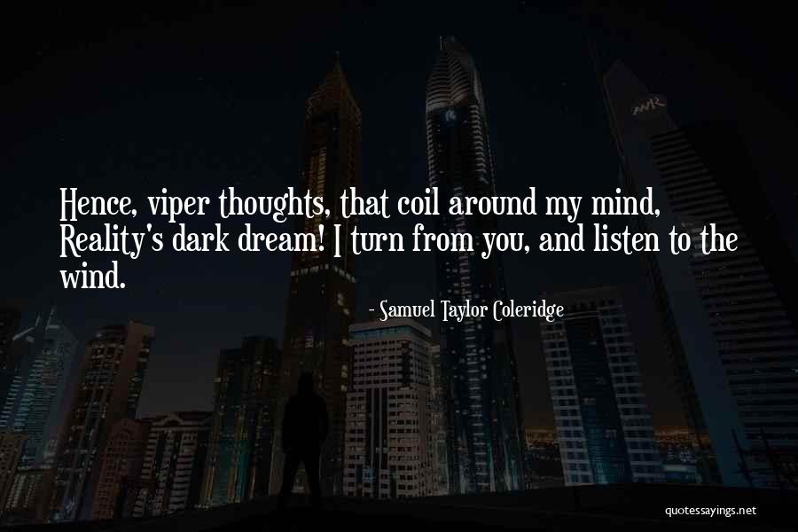 Listen To The Advice Of Others Quotes By Samuel Taylor Coleridge