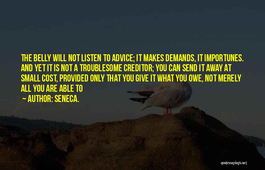 Listen To The Advice Of Others Quotes By Seneca.