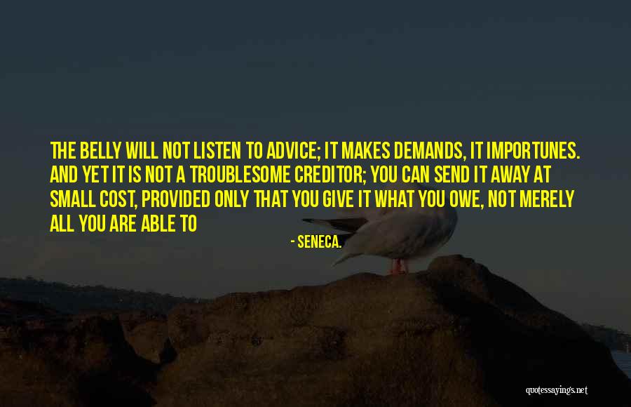 Listen To The Advice Of Others Quotes By Seneca.