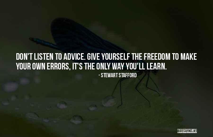 Listen To The Advice Of Others Quotes By Stewart Stafford