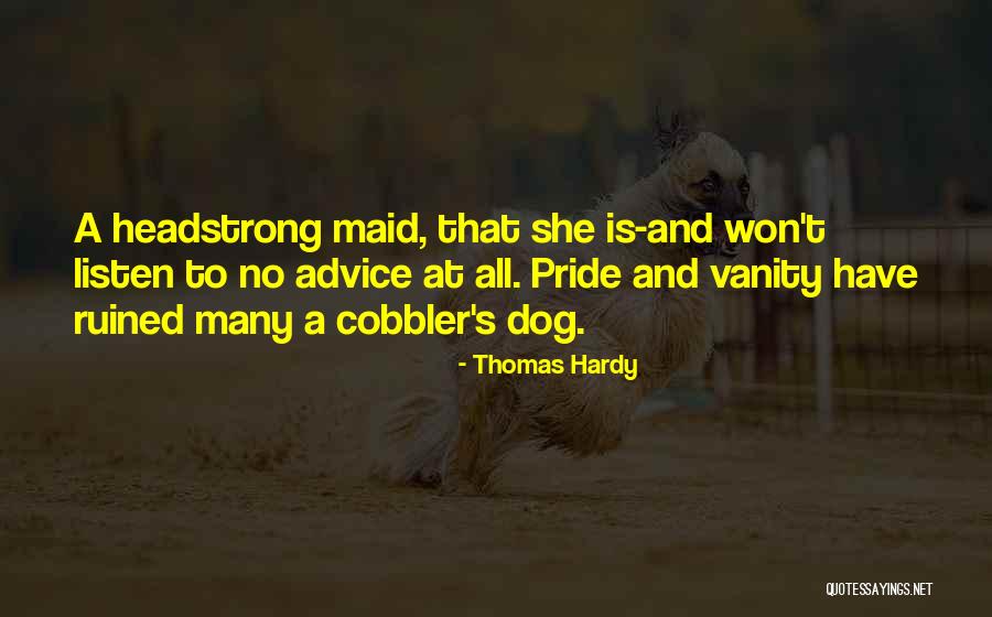 Listen To The Advice Of Others Quotes By Thomas Hardy