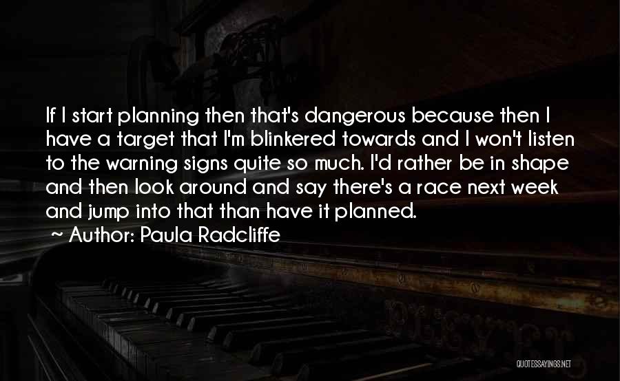 Listen To The Signs Quotes By Paula Radcliffe