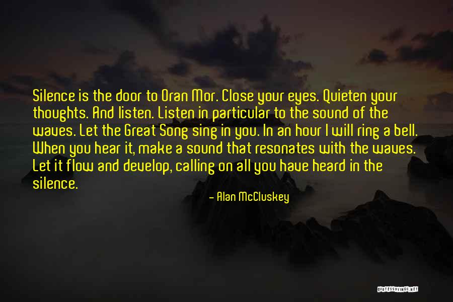 Listen To The Sound Of Silence Quotes By Alan McCluskey