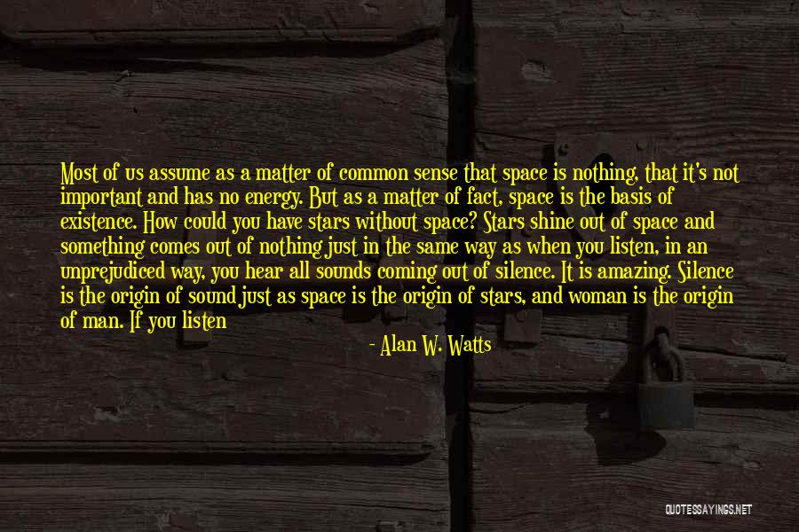 Listen To The Sound Of Silence Quotes By Alan W. Watts