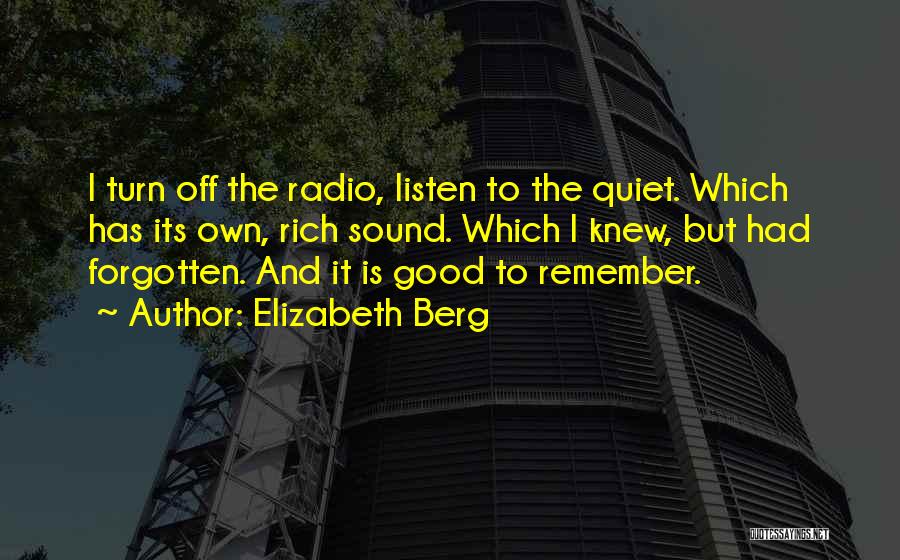 Listen To The Sound Of Silence Quotes By Elizabeth Berg