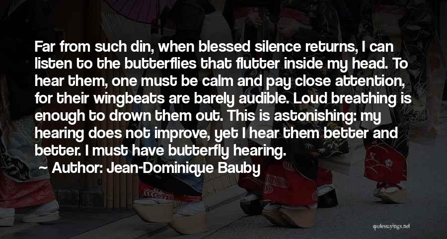 Listen To The Sound Of Silence Quotes By Jean-Dominique Bauby