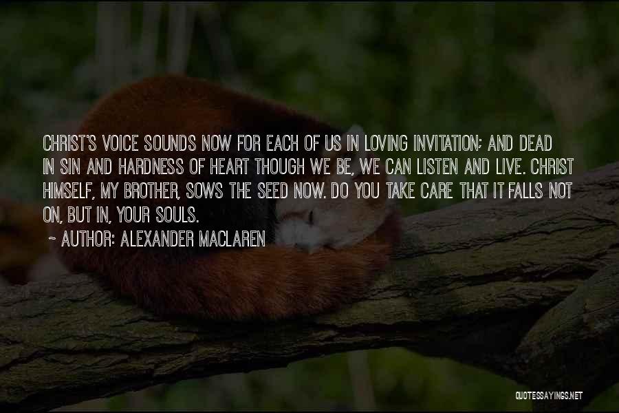 Listen To The Voice Of Your Heart Quotes By Alexander MacLaren