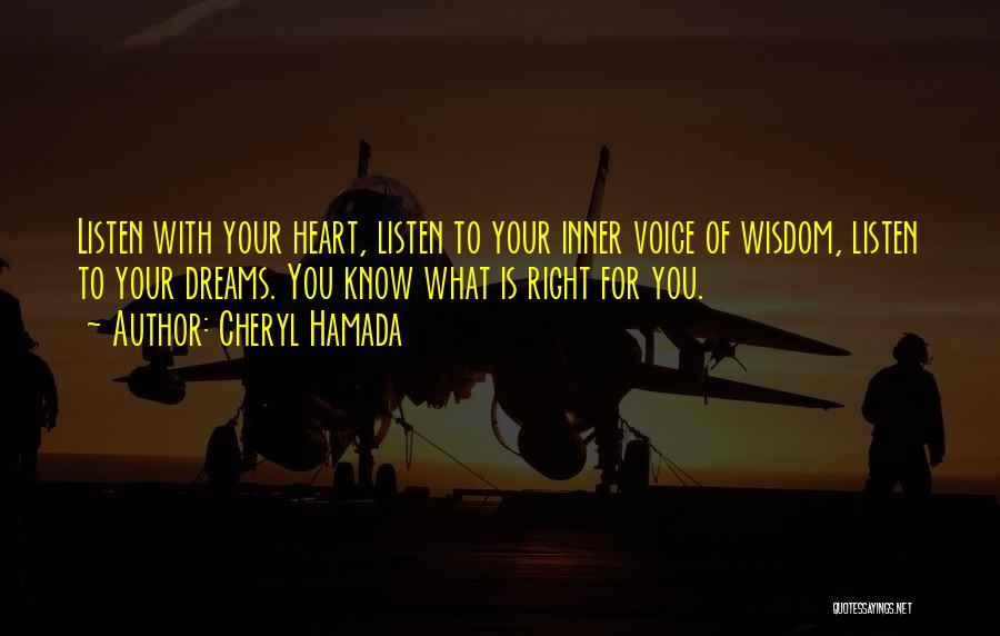 Listen To The Voice Of Your Heart Quotes By Cheryl Hamada