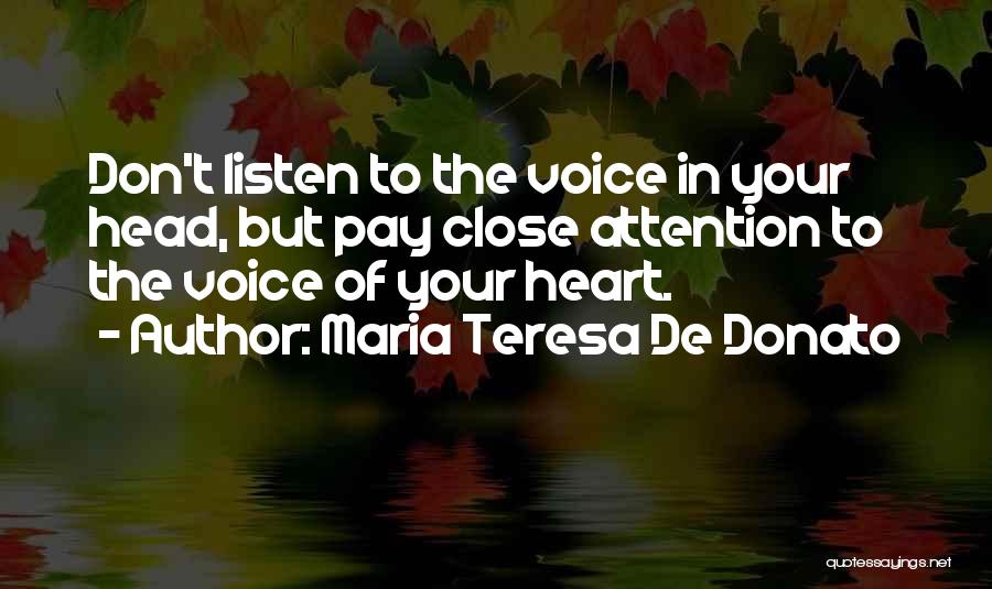 Listen To The Voice Of Your Heart Quotes By Maria Teresa De Donato