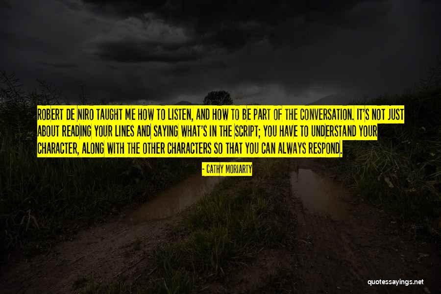 Listen To Understand Not To Respond Quotes By Cathy Moriarty Listen To Understand Not To Respond Quotes By Cathy Moriarty