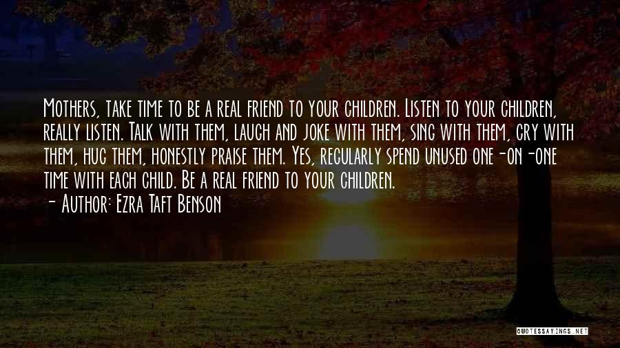 Listen To Your Best Friend Quotes By Ezra Taft Benson