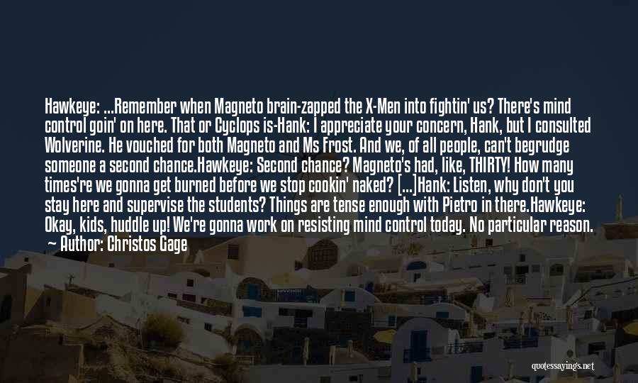 Listen To Your Brain Quotes By Christos Gage Listen To Your Brain Quotes By Christos Gage