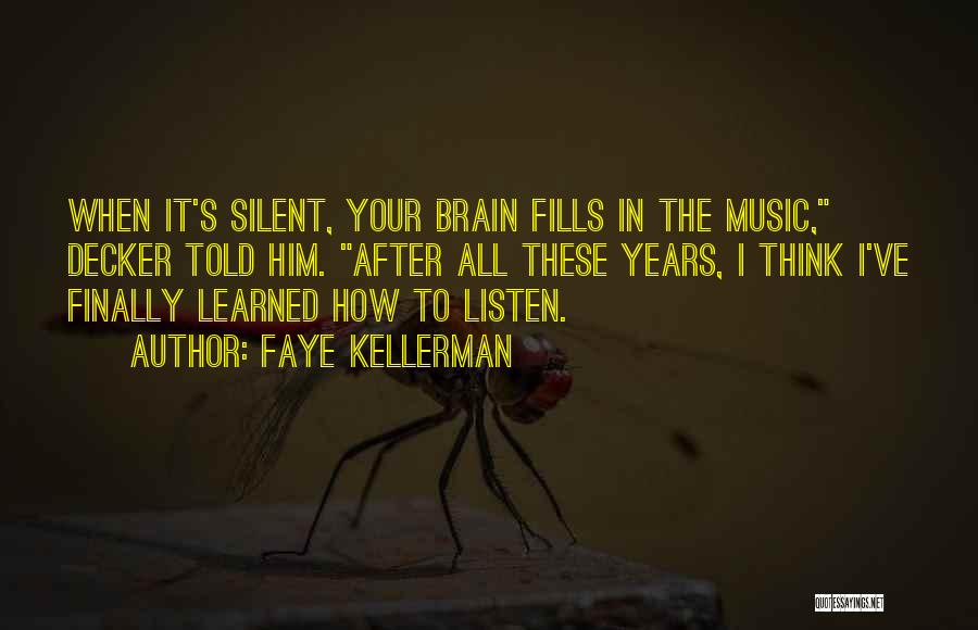 Listen To Your Brain Quotes By Faye Kellerman