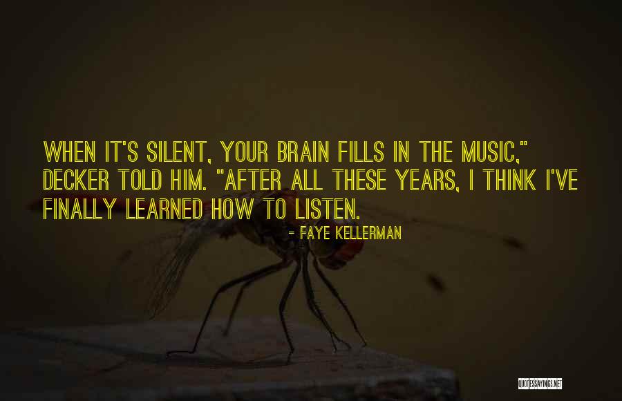 Listen To Your Brain Quotes By Faye Kellerman