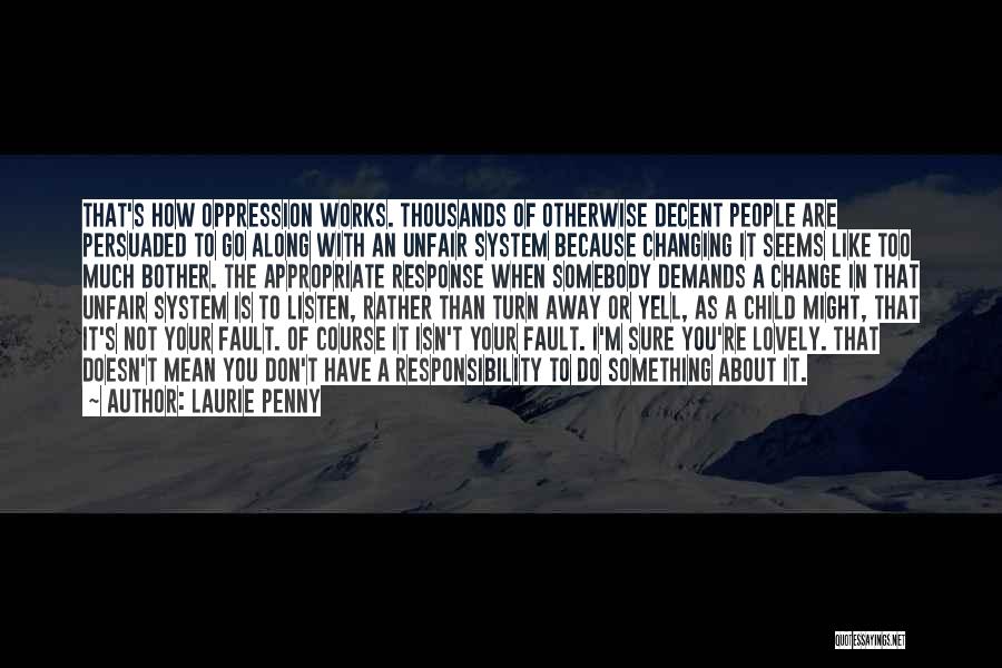 Listen To Your Child Quotes By Laurie Penny