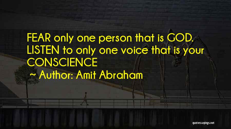 Listen To Your Conscience Quotes By Amit Abraham