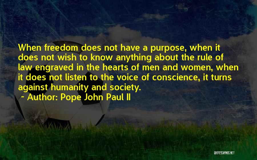 Listen To Your Conscience Quotes By Pope John Paul II