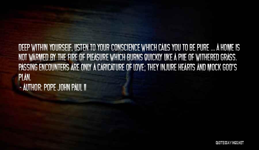 Listen To Your Conscience Quotes By Pope John Paul II