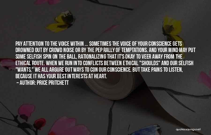 Listen To Your Conscience Quotes By Price Pritchett