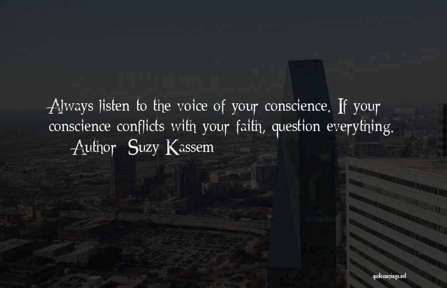 Listen To Your Conscience Quotes By Suzy Kassem