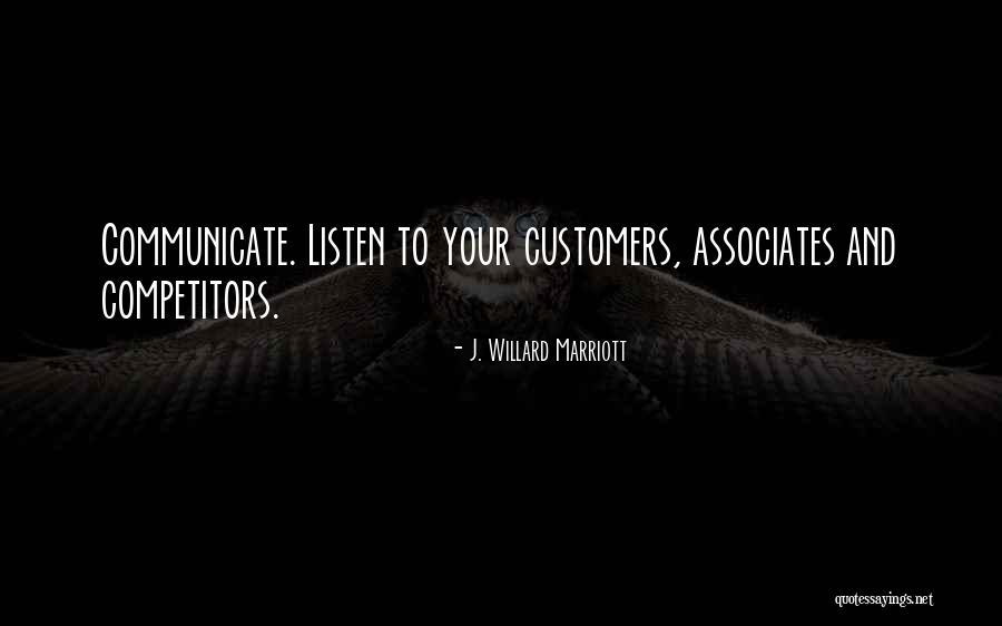 Listen To Your Customers Quotes By J. Willard Marriott Listen To Your Customers Quotes By J. Willard Marriott