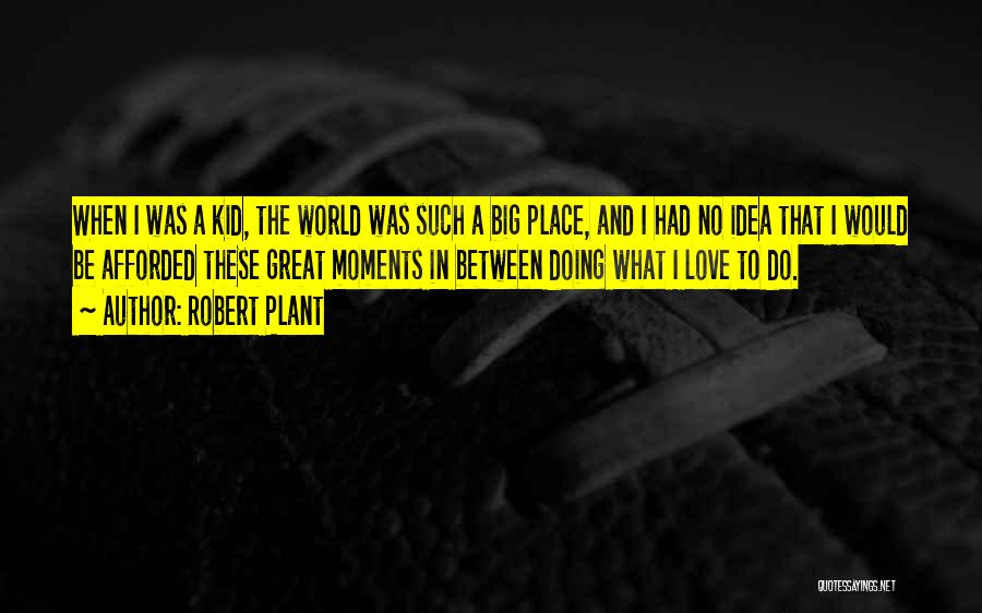 Listen To Your Elder's Advice Quotes By Robert Plant