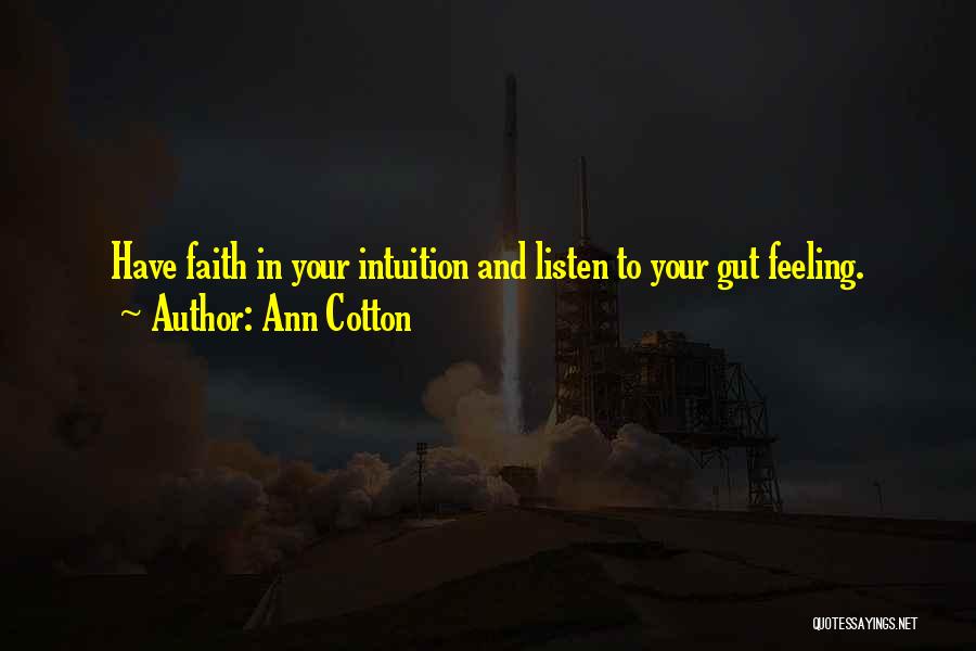 Listen To Your Gut Quotes By Ann Cotton