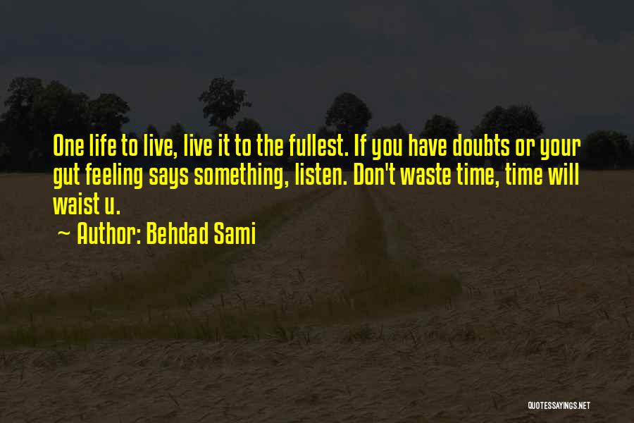 Listen To Your Gut Quotes By Behdad Sami