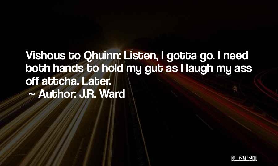 Listen To Your Gut Quotes By J.R. Ward