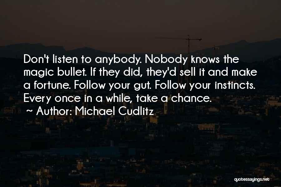 Listen To Your Gut Quotes By Michael Cudlitz