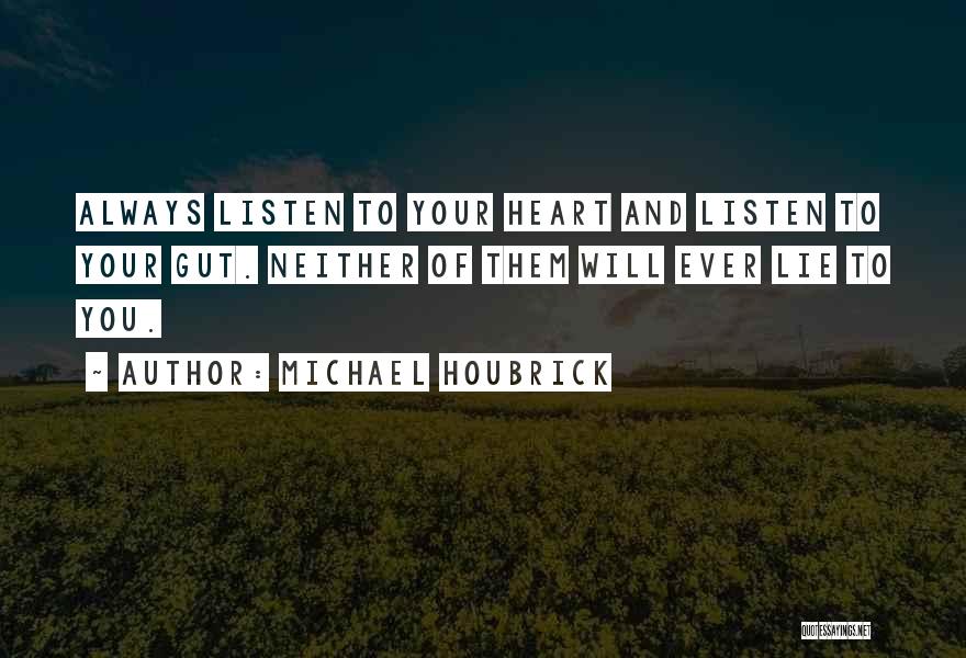 Listen To Your Gut Quotes By Michael Houbrick