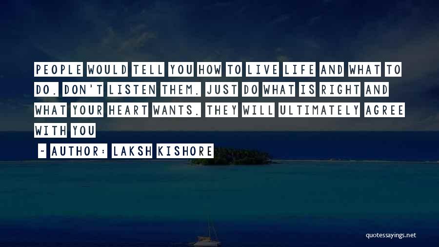 Listen To Your Heart Inspirational Quotes By Laksh Kishore