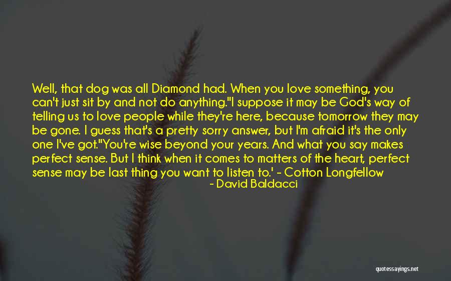 Listen To Your Heart Love Quotes By David Baldacci Listen To Your Heart Love Quotes By David Baldacci