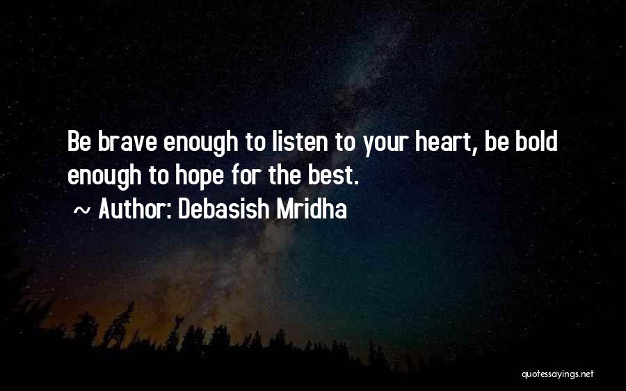 Listen To Your Heart Love Quotes By Debasish Mridha