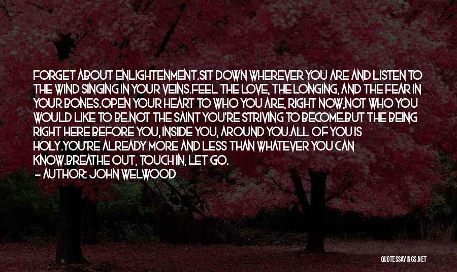 Listen To Your Heart Love Quotes By John Welwood