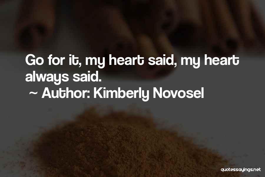 Listen To Your Heart Love Quotes By Kimberly Novosel