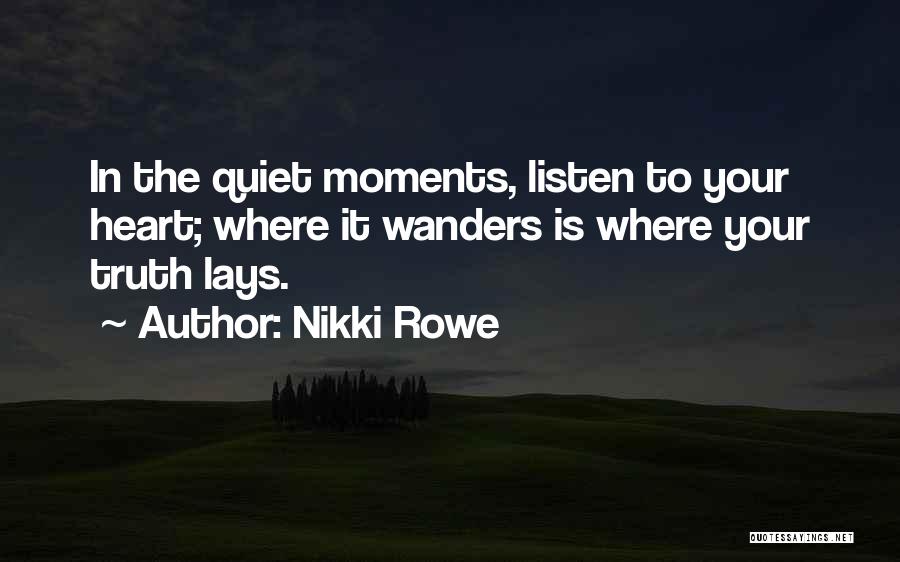 Listen To Your Heart Love Quotes By Nikki Rowe