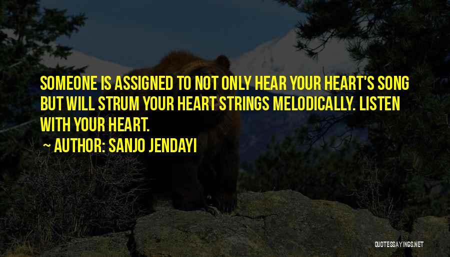 Listen To Your Heart Love Quotes By Sanjo Jendayi