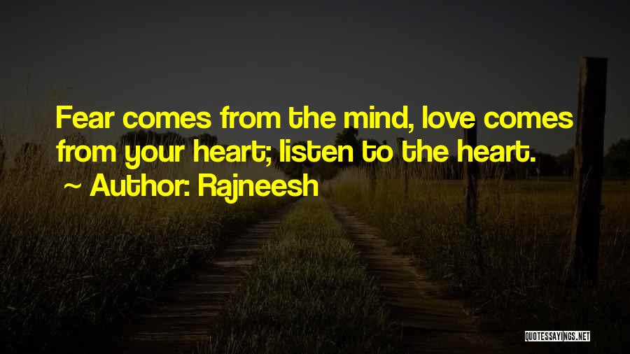 Listen To Your Heart Mind Quotes By Rajneesh