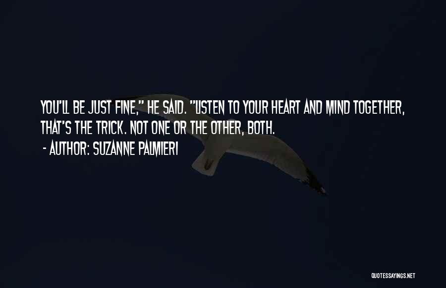 Listen To Your Heart Mind Quotes By Suzanne Palmieri