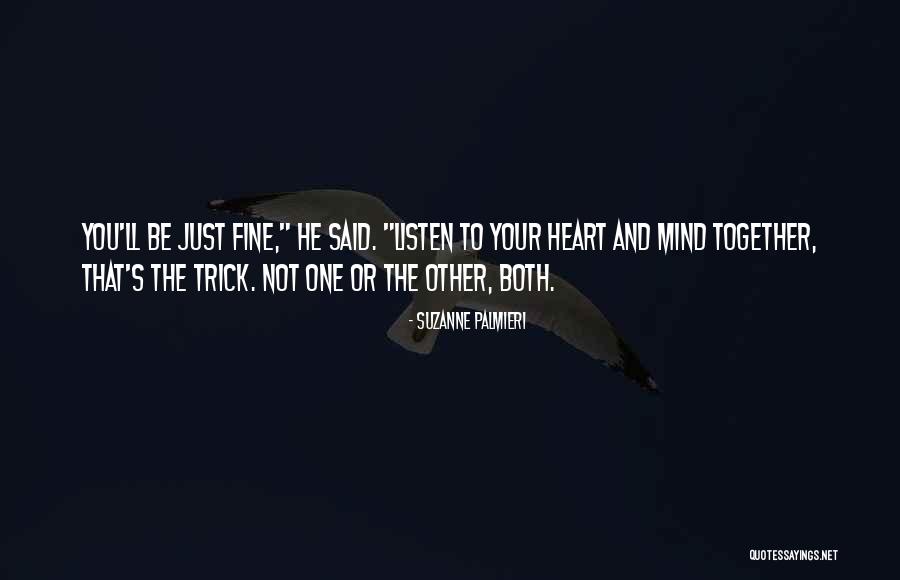 Listen To Your Heart Mind Quotes By Suzanne Palmieri Listen To Your Heart Mind Quotes By Suzanne Palmieri